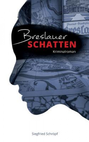 Knjiga Breslauer Schatten Siegfried Schröpf