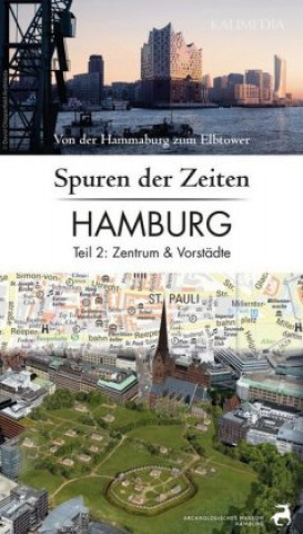 Tiskovina Spuren der Zeiten in Hamburg: Teil 2, Zentrum und Vorstädte 1 : 10.000 Stephan Hormes