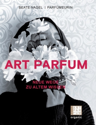 Kniha Art Parfum Beate Nagel