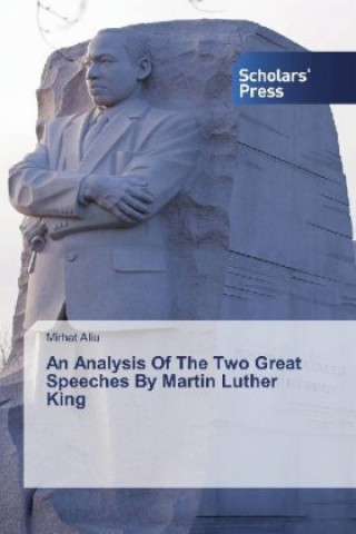 Knjiga Analysis Of The Two Great Speeches By Martin Luther King Mirhat Aliu