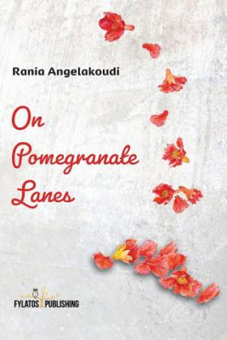 Knjiga On Pomegranate Lanes Rania Angelakoudi