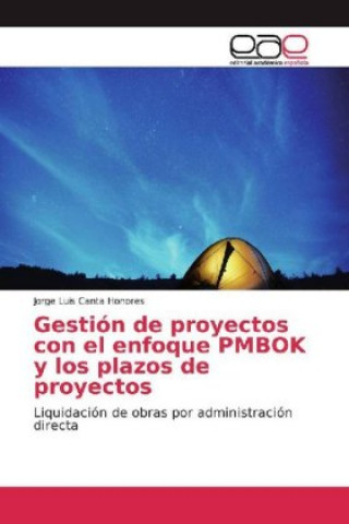Kniha Gestión de proyectos con el enfoque PMBOK y los plazos de proyectos Jorge Luis Canta Honores