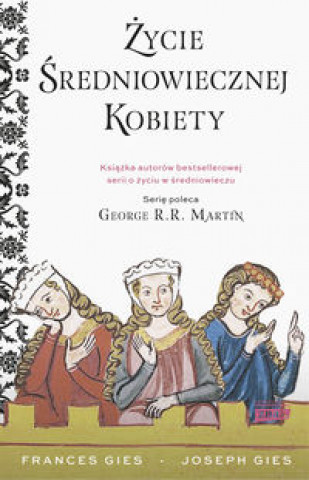 Könyv Życie średniowiecznej kobiety Gies Francis