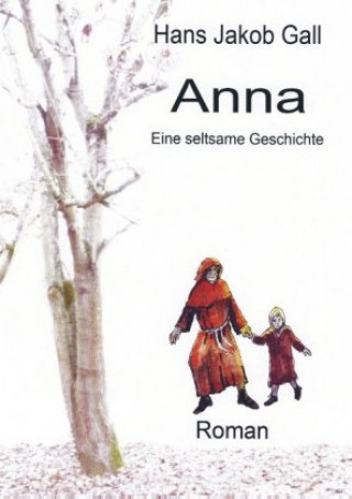 Kniha Anna Hans Jakob Gall