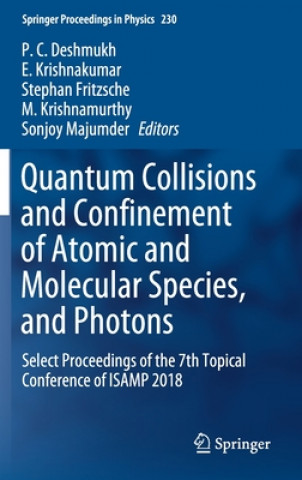 Книга Quantum Collisions and Confinement of Atomic and Molecular Species, and Photons P. C. Deshmukh