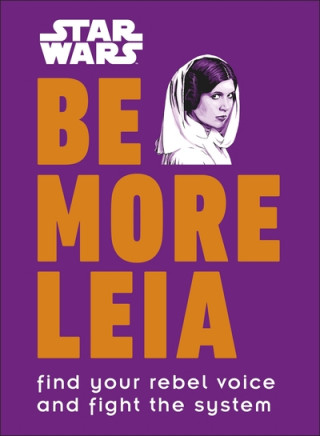 Книга Star Wars Be More Leia Christian Blauvelt