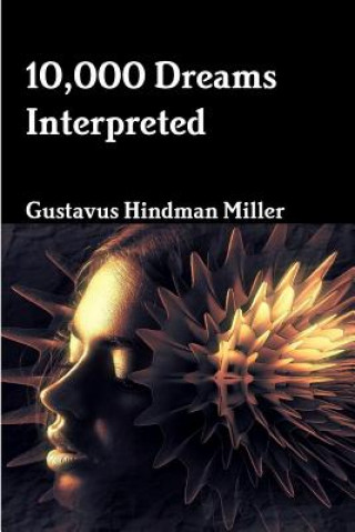 Kniha 10,000 Dreams Interpreted Gustavus Hindman Miller