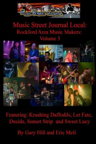 Kniha Music Street Journal Local: Rockford Area Music Makers: Volume 3 Gary Hill