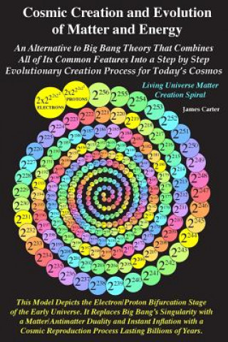 Kniha Cosmic Creation and Evolution of Matter and Energy James Carter