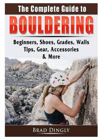 Carte Complete Guide to Bouldering Brad Dingly