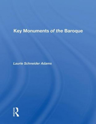 Kniha Key Monuments Of The Baroque Laurie Schneider Adams