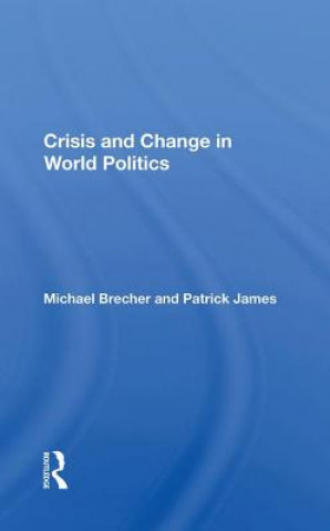 Kniha Crisis And Change In World Politics Michael Brecher