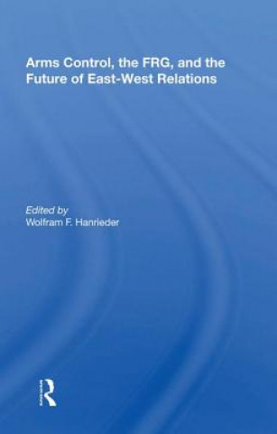 Kniha Arms Control, the FRG, and the Future of East-West Relations 