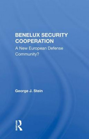Knjiga Benelux Security Cooperation George J. Stein