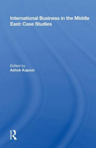 Knjiga International Business in the Middle East: Case Studies KAPOOR