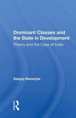 Kniha Dominant Classes and the State in Development BANERJEE