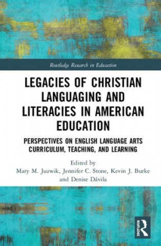 Könyv Legacies of Christian Languaging and Literacies in American Education JUZWIK