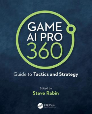 Книга Game AI Pro 360: Guide to Tactics and Strategy Rabin