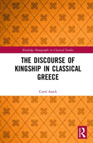 Knjiga Discourse of Kingship in Classical Greece Atack