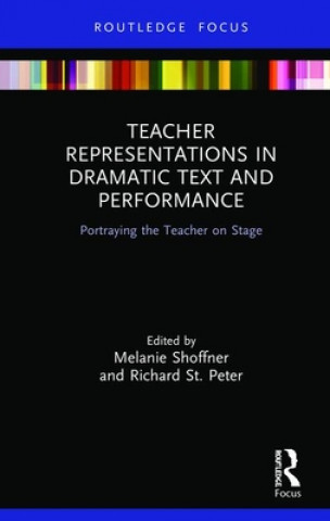 Knjiga Teacher Representations in Dramatic Text and Performance Melanie Shoffner