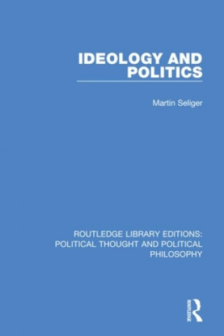 Knjiga Ideology and Politics Martin Seliger