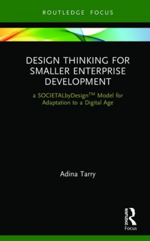 Kniha Design Thinking for Smaller Enterprise Development Adina Tarry