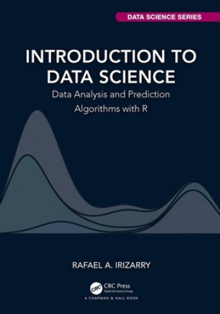 Kniha Introduction to Data Science Rafael A. Irizarry