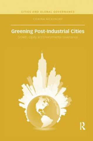 Kniha Greening Post-Industrial Cities McKendry