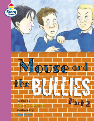 Kniha Mouse and the Bullies Part 2 Story Street Fluent Step 12 Book 2 Jenny Alexander