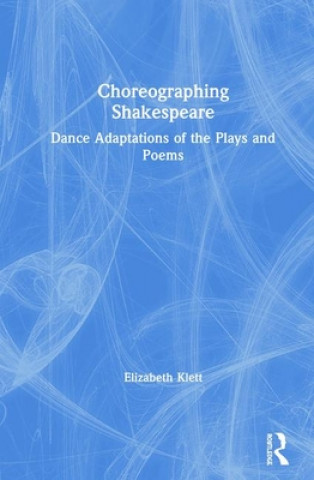 Kniha Choreographing Shakespeare Klett