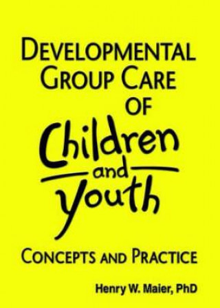 Книга Developmental Group Care of Children and Youth Jerome Beker