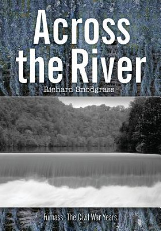 Kniha Across the River Snodgrass Richard Bruce Snodgrass