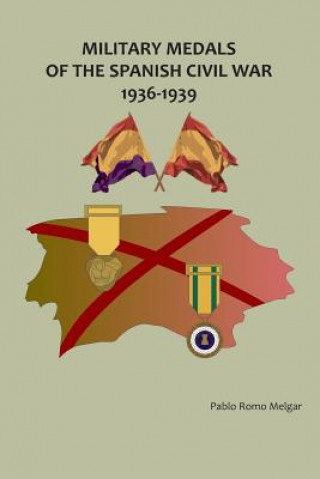 Carte Military Medals of the Spanish Civil War: 1936-1939 Pablo Romo