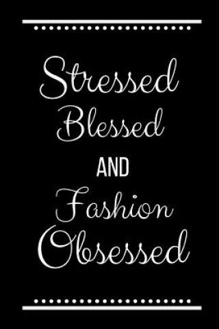 Carte Stressed Blessed Fashion Obsessed: Funny Slogan -120 Pages 6 X 9 Journals Cool Press