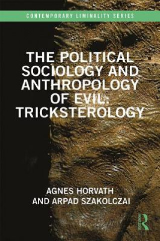 Kniha Political Sociology and Anthropology of Evil: Tricksterology Horvath