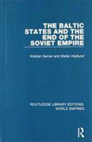 Kniha Baltic States and the End of the Soviet Empire Kristian Gerner