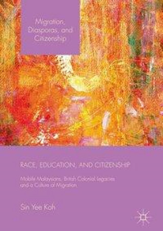 Kniha Race, Education, and Citizenship Sin Yee Koh