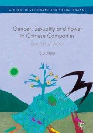 Książka Gender, Sexuality and Power in Chinese Companies Liu Jieyu