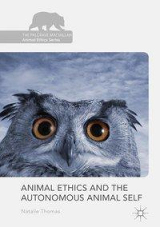 Książka Animal Ethics and the Autonomous Animal Self Natalie Thomas