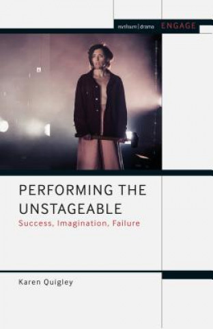 Knjiga Performing the Unstageable Quigley