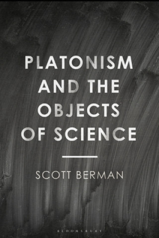 Kniha Platonism and the Objects of Science BERMAN SCOTT