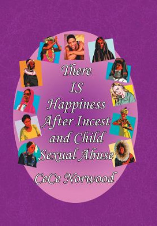 Книга There Is Happiness After Incest and Child Sexual Abuse Norwood CeCe Norwood