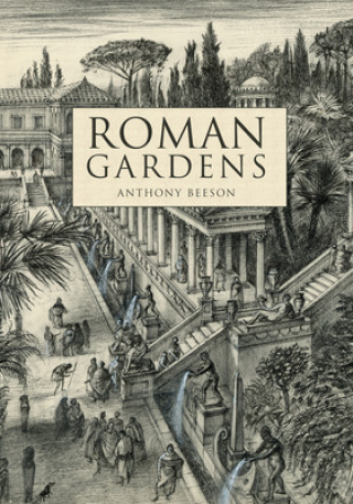 Kniha Roman Gardens Anthony Beeson