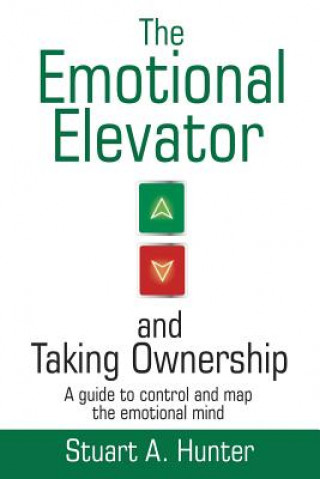 Kniha Emotional Elevator and Taking Ownership Hunter Stuart A. Hunter