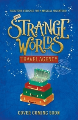 Книга The Strangeworlds Travel Agency L.D. Lapinski