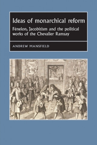 Kniha Ideas of Monarchical Reform Andrew Mansfield