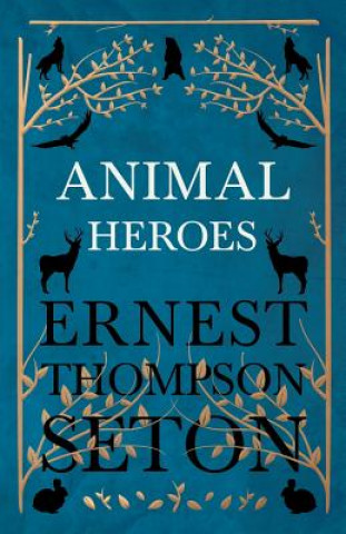 Książka Animal Heroes Ernest Thompson Seton