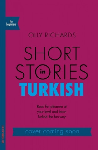 Kniha Short Stories in Turkish for Beginners Olly Richards