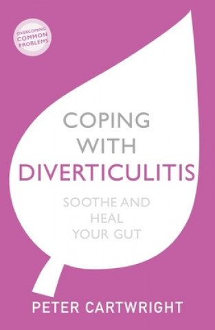 Knjiga Coping with Diverticulitis Peter Cartwright