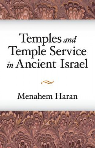 Kniha Temples and Temple-Service in Ancient Israel Menahem Haran